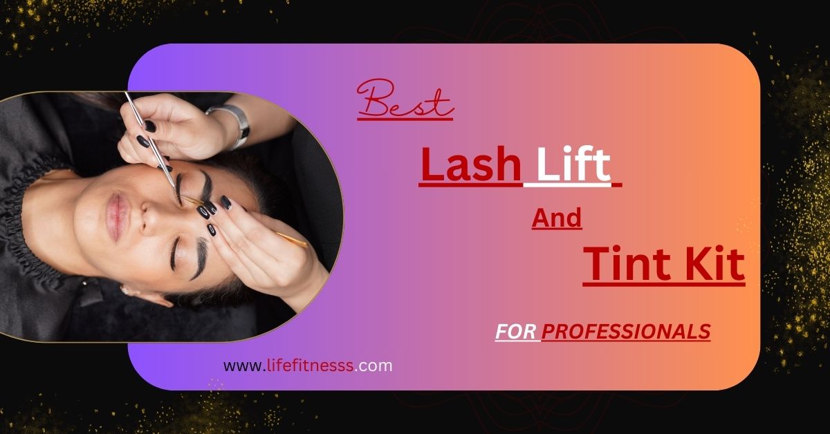 Best lash lift and tint kit for prefessionals