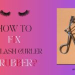 How to fix eyelash curler rubber