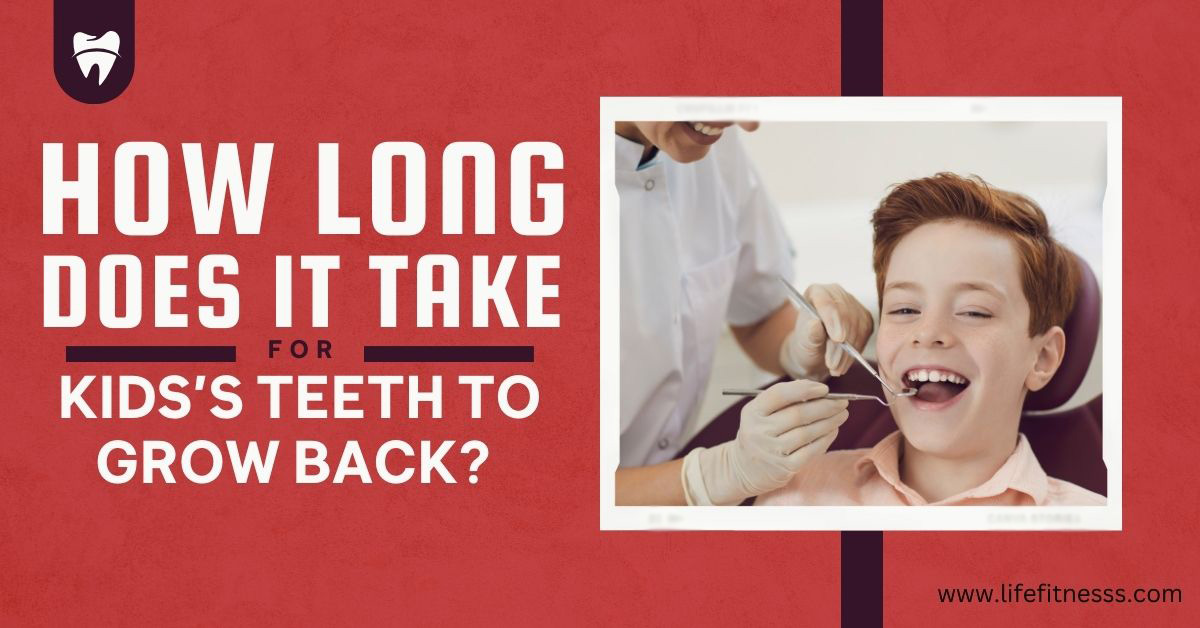 Time Kids' Teeth Take To Grow Back