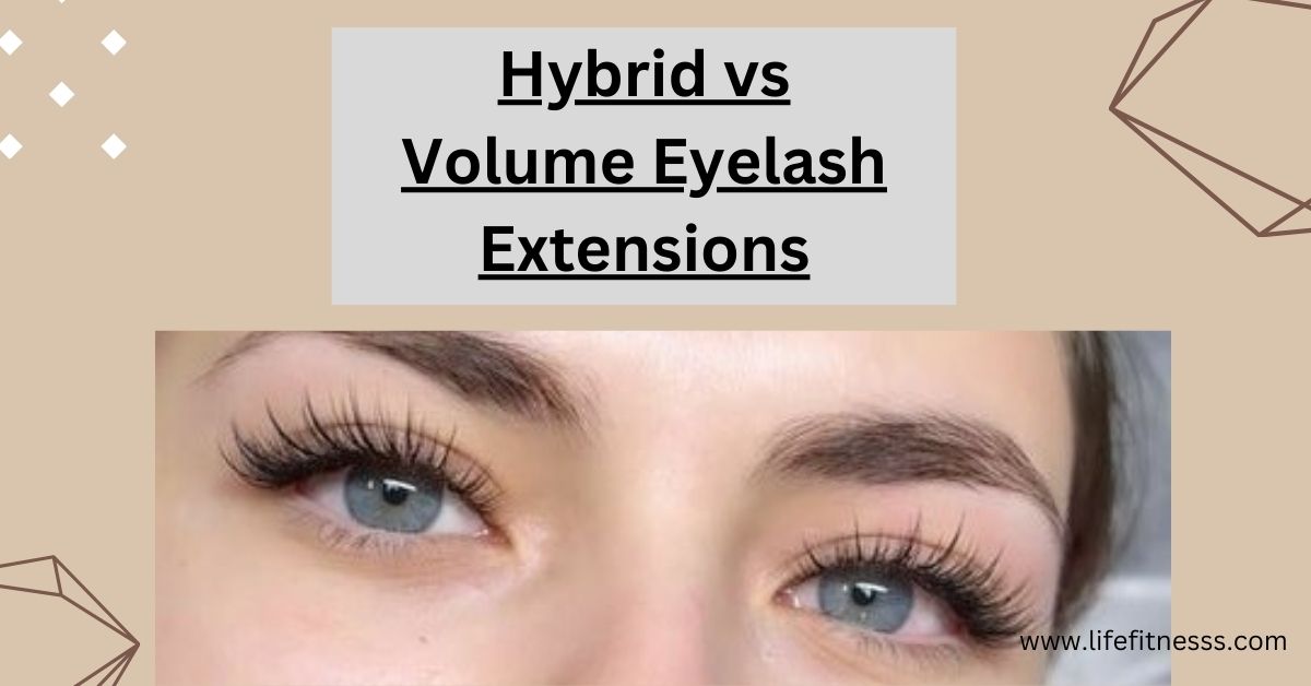 Hybrid vs Volume eyelash extensions